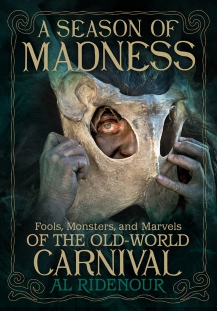 A Season Of Madness Fools, Monsters, And Marvels Of The Old-
