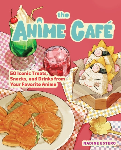 The Anime Cafe50 Iconic Treats Snacks and Drinks From Your