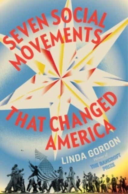 SEVEN SOCIAL MOVEMENTS THAT CHANGED AMERICA