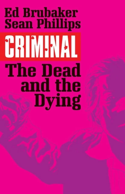Criminal Volume 3 the Dead and the Dying