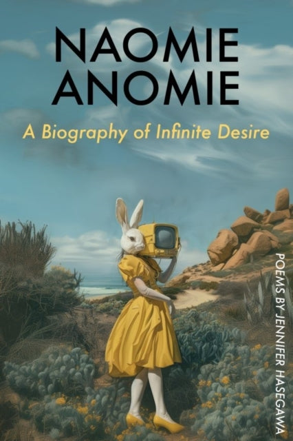 Naomie Anomie A Biography Of Infinite Desire