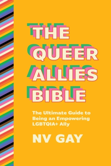 The Queer Allies Bible The Ultimate Guide To Being An Empowe