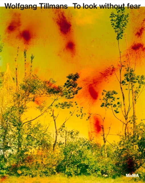 Wolfgang Tillmans to Look Without Fear