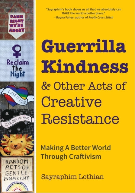 Guerrilla Kindness and Other Acts of Creative Resistancemaki