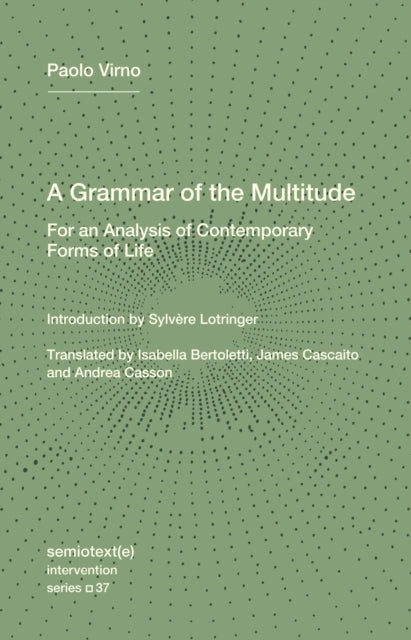 A Grammar Of The Multitude For An Analysis Of Contemporary F