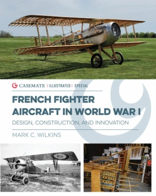 FRENCH FIGHTER AIRCRAFT IN WORLD WAR I DESIGN, CONSTRUCTION