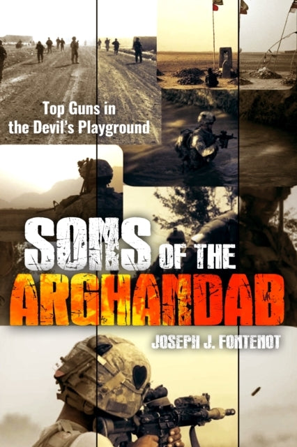 Sons Of The Arghandab Top Guns In The Devil'S Playground