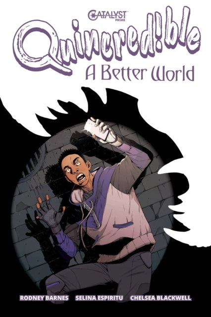 Quincredible: A Better World