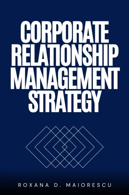 CORPORATE RELATIONSHIP MANAGEMENT STRATEGY