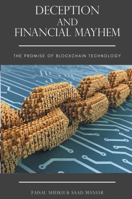 DECEPTION AND FINANCIAL MAYHEM THE PROMISE OF BLOCKCHAIN TEC