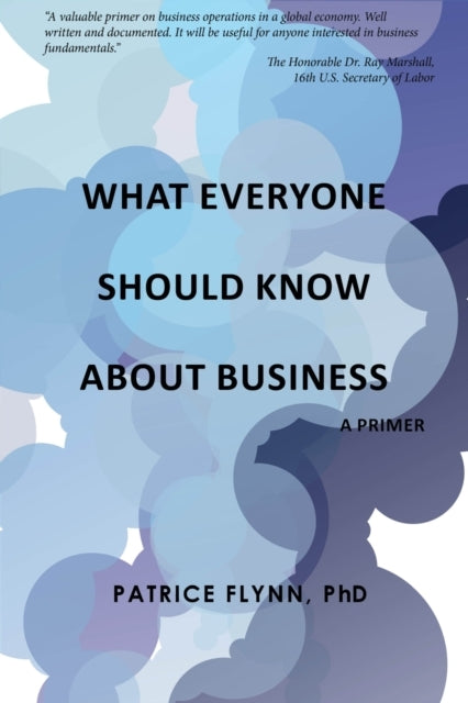 What Everyone Should Know About Business A Primer