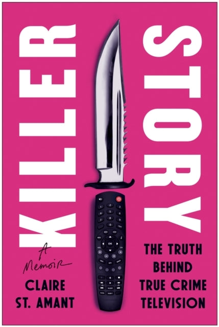 KILLER STORY THE TRUTH BEHIND TRUE CRIME TELEVISION