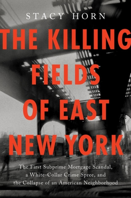 The Killing Fields Of East New York The First Subprime Mortg