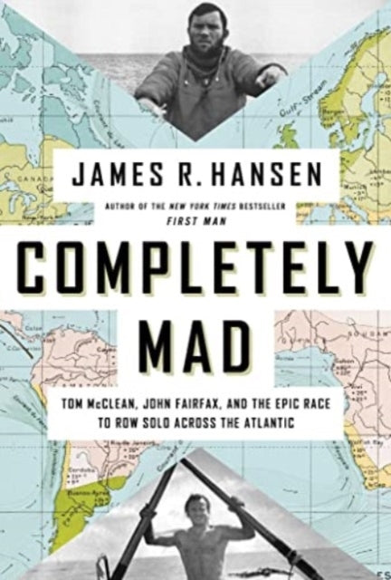 Completely Mad Tom Mcclean, John Fairfax, and The Epic Race To Row Solo Across The Atlantic