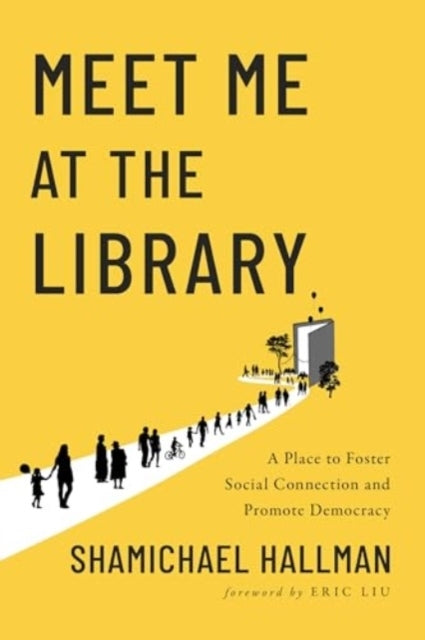 Meet Me At The Library A Place To Foster Social Connection and Promote Democracy
