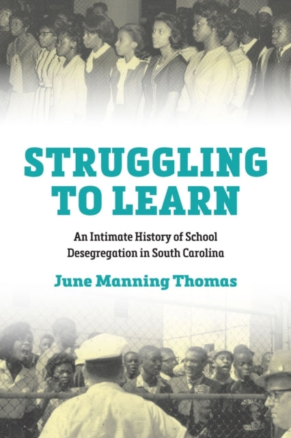 Struggling To Learn An Intimate History of School Desegregation In South Carolina