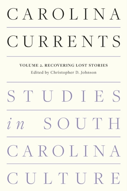 Carolina Currents, Studies In South Carolina Culture Volume