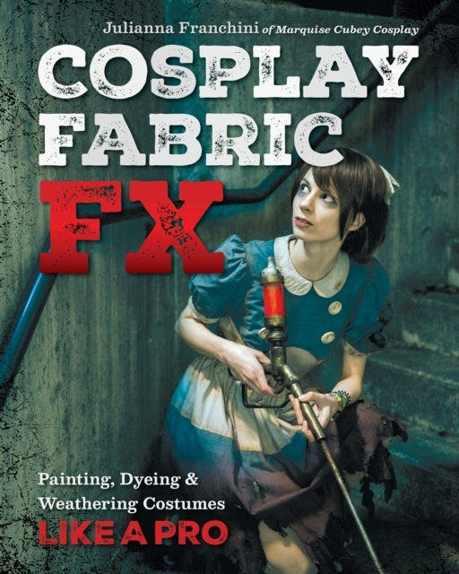Cosplay Fabric Fxpainting Dyeing & Weathering Costumes Like