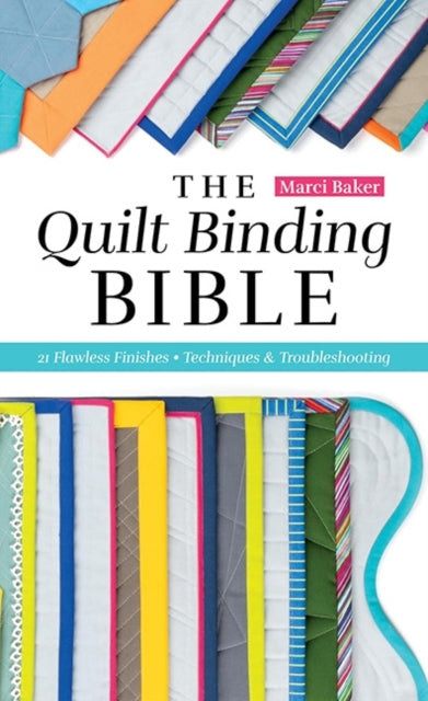 The Quilt Binding Bible21 Flawless Finishes