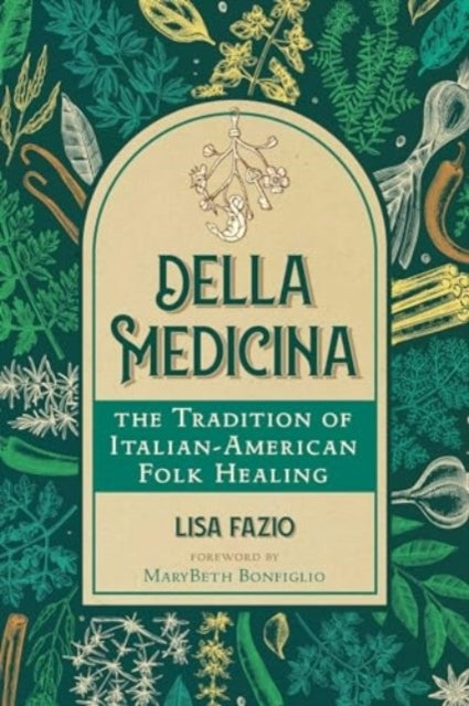 Della Medicina The Tradition Of Italian-American Folk Healin