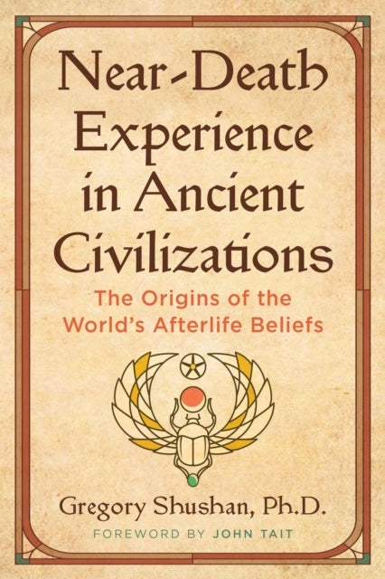 Near-Death Experience In Ancient Civilizations The Origins O