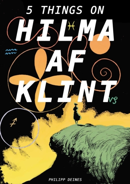 The Five Lives of Hilma Af Klint