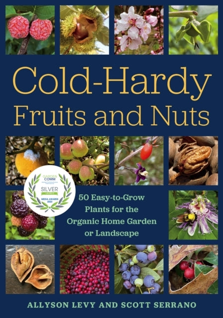 Cold-hardy Fruits and Nuts Easy-to-grow Plants for the Org