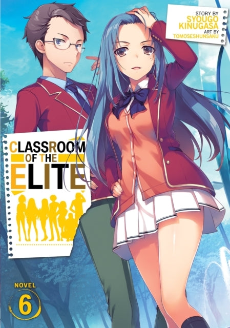 Classroom of The Elite Light Novel Vol. 6