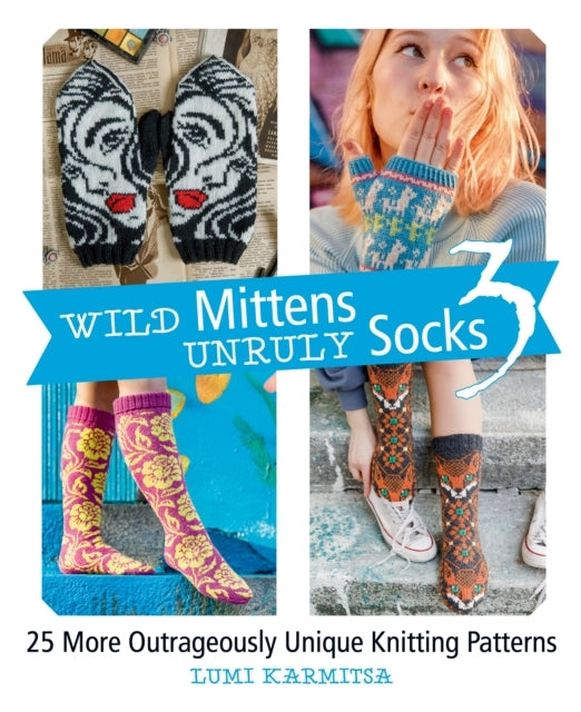 Wild Mittens and Unruly Socks