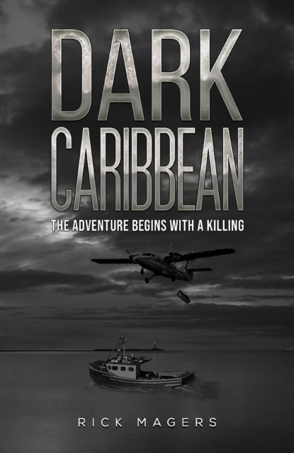 DARK CARIBBEANTHE ADVENTURE BEGINS WITH A KILLING