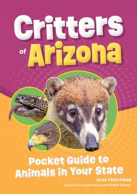 Critters of Arizona Pocket Guide To Animals In Your State