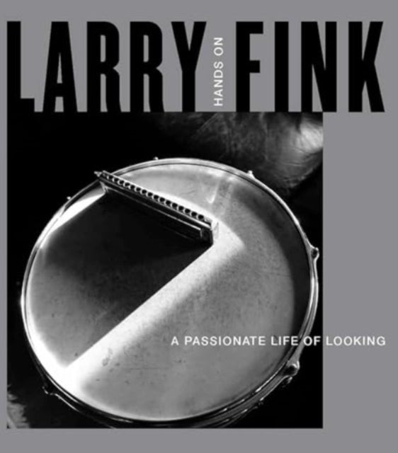 Larry Fink Hands On/A Passionate Life of Looking