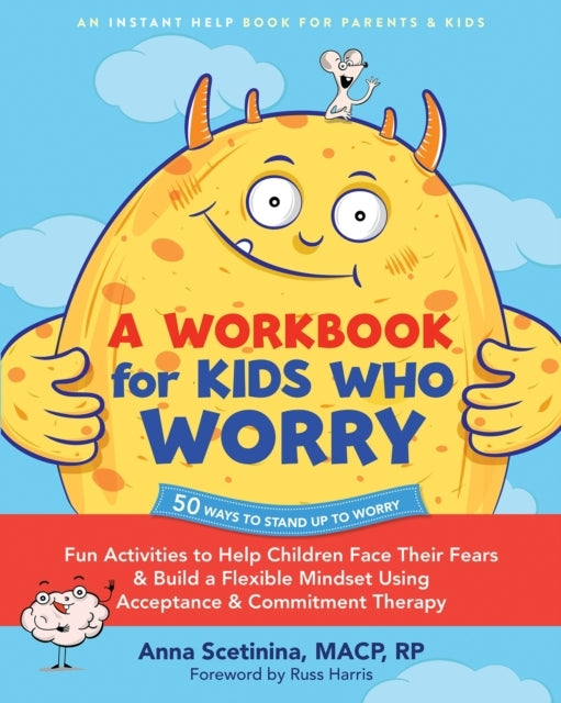 A WORKBOOK FOR KIDS WHO WORRYFUN ACTIVITIES TO HELP CHILDREN