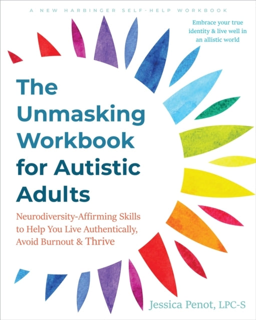 The Unmasking Workbook for Autistic Adultsneurodiversity Aff