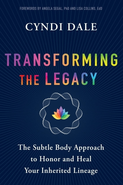 Transforming The Legacythe Subtle Body Approach To Honor And