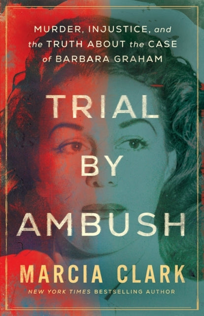 Trial By Ambushmurder Injustice And The Truth About The Ca