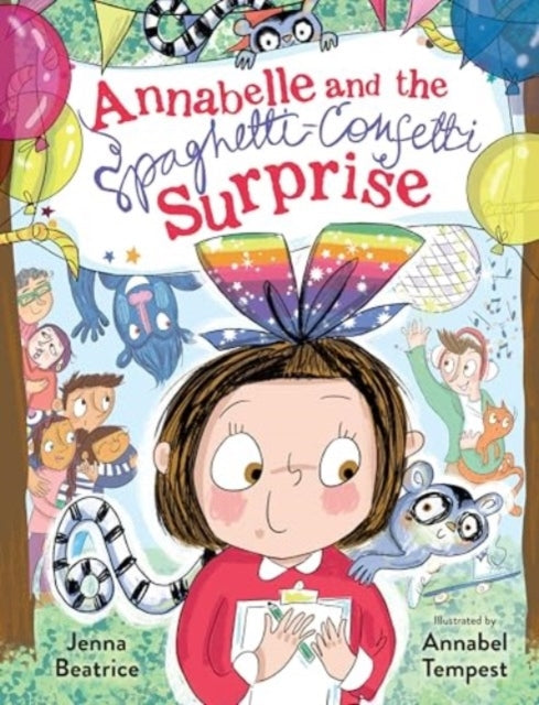 Annabelle And The Spaghetti-Confetti Surprise