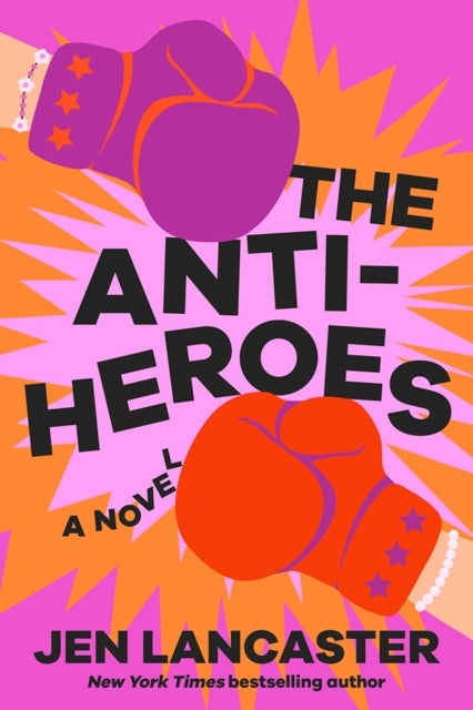 The Anti-Heroes A Novel