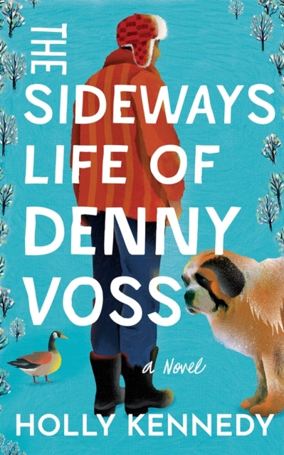 The Sideways Life Of Denny Vossa Novel