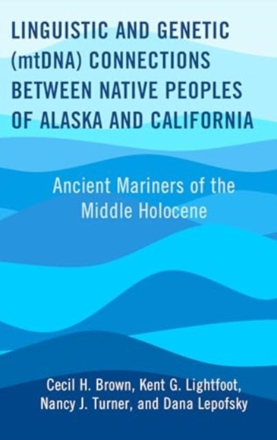 Linguistic and Genetic (mtDNA) Connections between Native Peoples of Alaska and California
