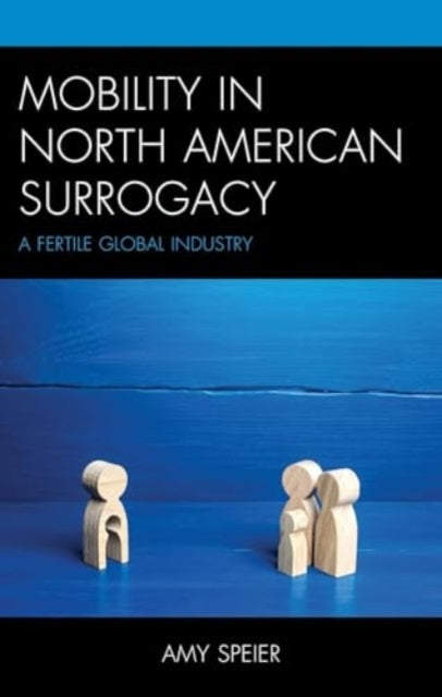 MOBILITY IN NORTH AMERICAN SURROGACYA FERTILE GLOBAL INDUSTR