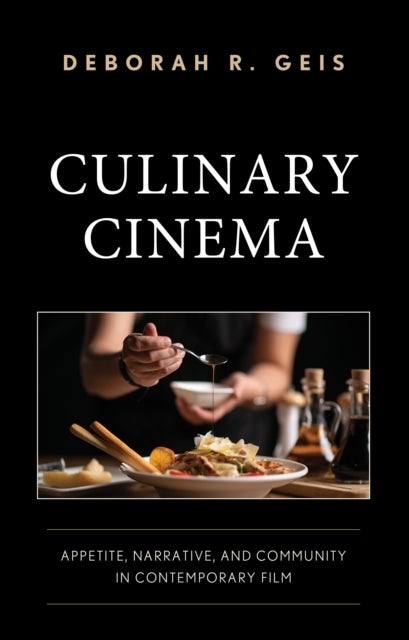 CULINARY CINEMAAPPETITE NARRATIVE AND COMMUNITY IN CONTEMP