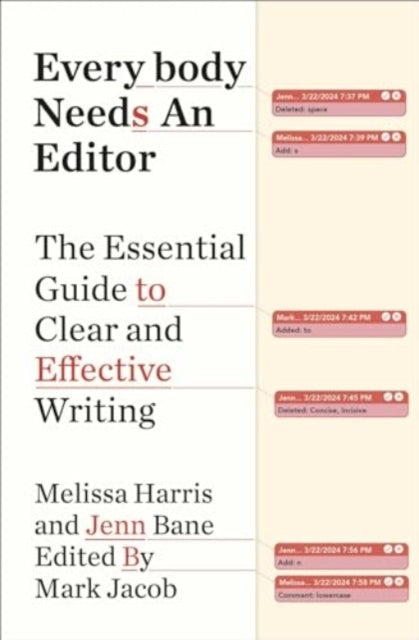 Everybody Needs An Editor The Essential Guide To Clear and Effective Writing