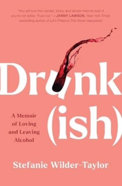 DRUNK-ISHA MEMOIR OF LOVING AND LEAVING ALCOHOL