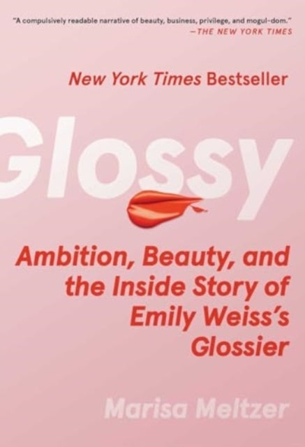 Glossyambition Beauty and the Inside Story of Emily Weiss'