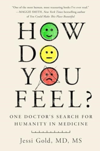 How Do You Feel?One Doctor'S Search For Humanity In Medicine