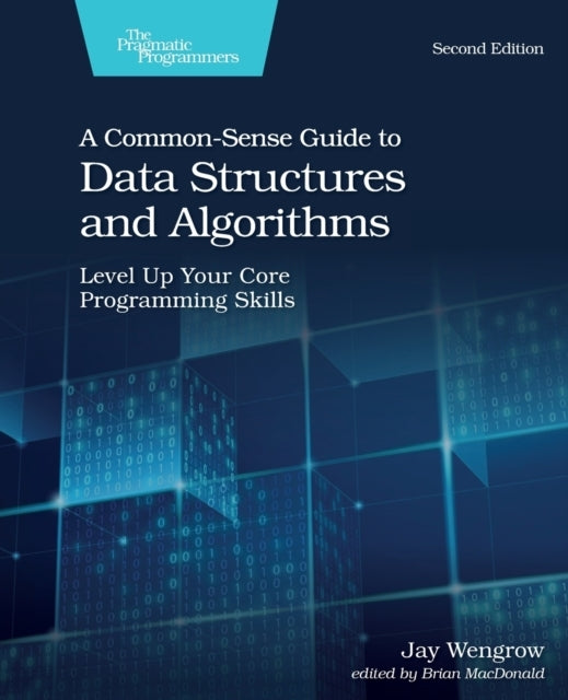 A Common-Sense Guide to Data Structures and Algorithms, Second Edition