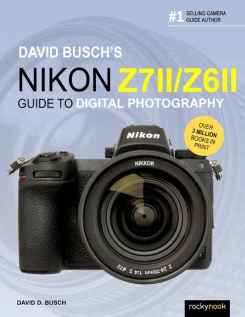 David Busch's Nikon Z7 Ii/z6 Ii