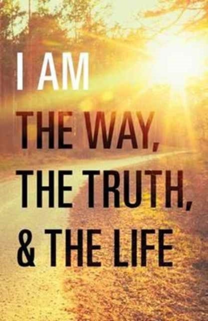 I Am The Way The Truth And The Life (Pack Of 25)