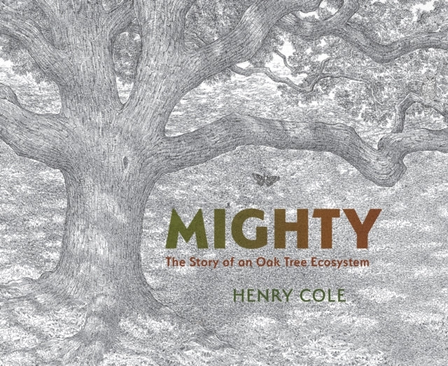 Mightythe Story Of An Oak Tree Ecosystem
